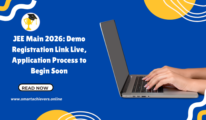 JEE Main 2026: Demo Registration Link Live, Application Process to Begin Soon